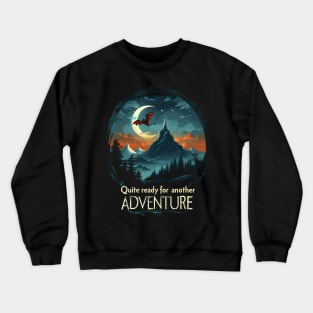 Quite Ready for Another Adventure - Dragon and Lonely Mountain - Fantasy Crewneck Sweatshirt